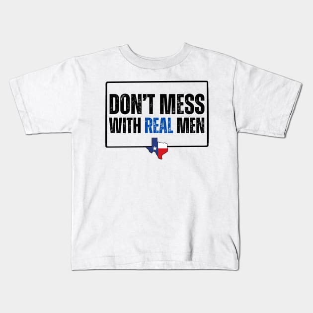 Don't mess with real men Kids T-Shirt by la chataigne qui vole ⭐⭐⭐⭐⭐